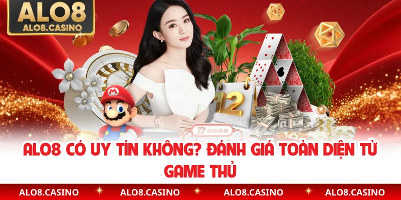 ALO8 Có Uy Tín Không? Đánh Giá Toàn Diện Từ Game Thủ