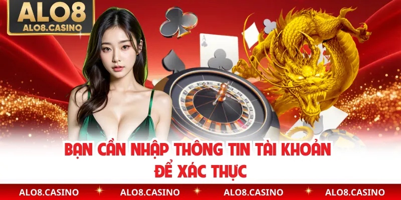 Bạn cần nhập thông tin tài khoản để xác thực