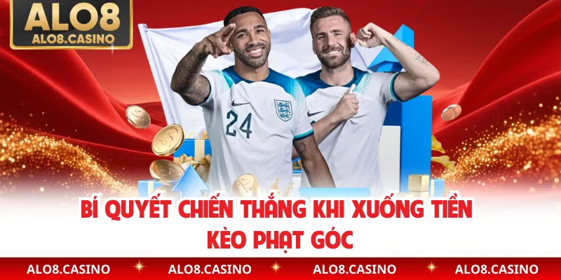 Bí quyết chiến thắng khi xuống tiền kèo phạt góc