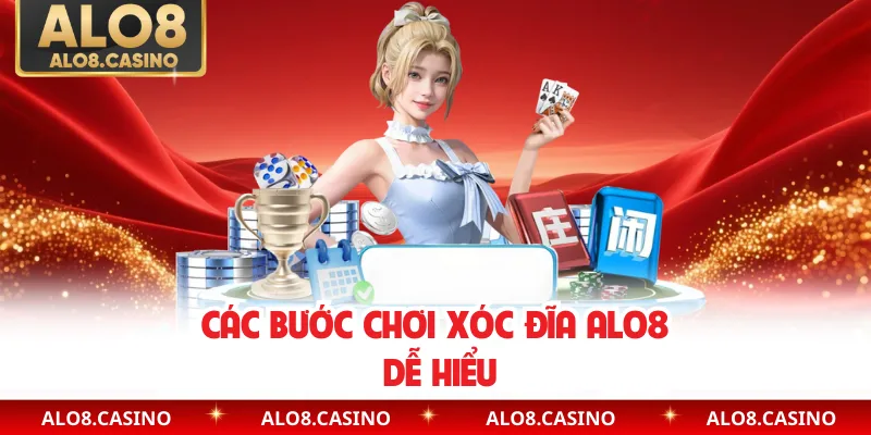 Các bước chơi xóc đĩa ALO8 dễ hiểu