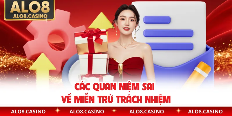 Các quan niệm sai về miễn trừ trách nhiệm