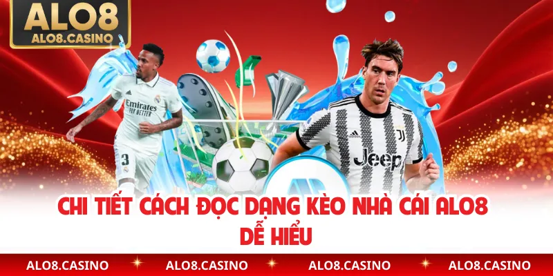 Chi tiết cách đọc dạng kèo nhà cái ALO8 dễ hiểu