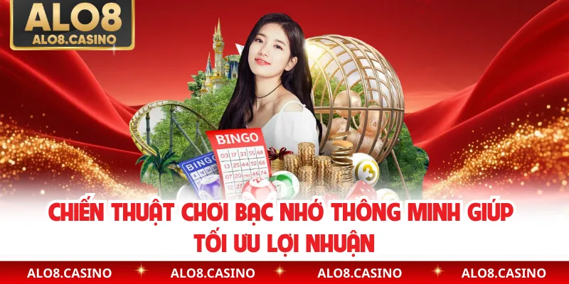 Chiến thuật chơi bạc nhớ thông minh giúp tối ưu lợi nhuận