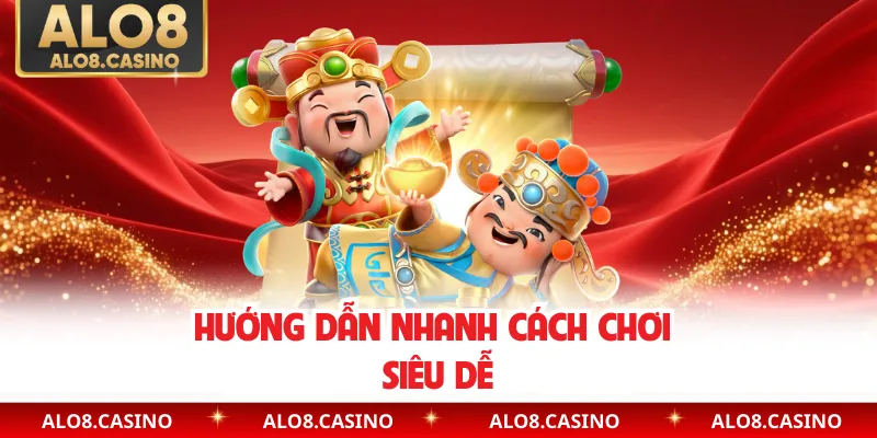Hướng dẫn nhanh cách chơi siêu dễ