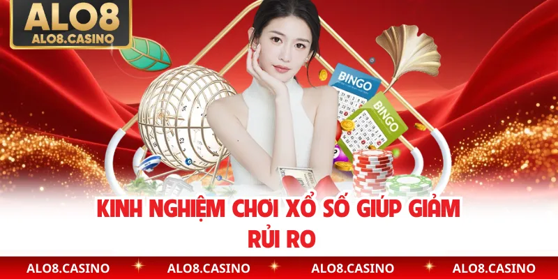 Kinh nghiệm chơi xổ số giúp giảm rủi ro