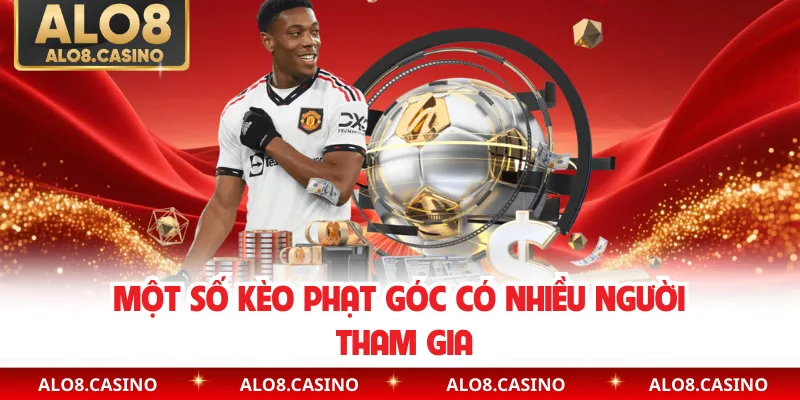 Một số kèo phạt góc có nhiều người tham gia