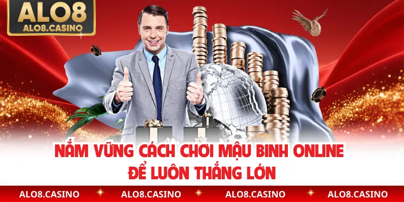 Nắm vững cách chơi mậu binh online để luôn thắng lớn