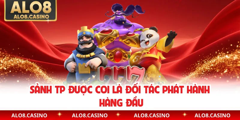 Sảnh TP được coi là đối tác phát hành hàng đầu