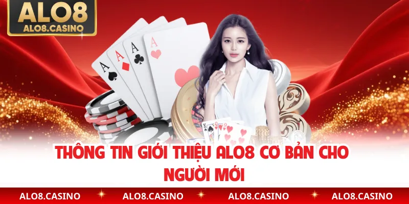 Thông tin giới thiệu ALO8 cơ bản cho người mới