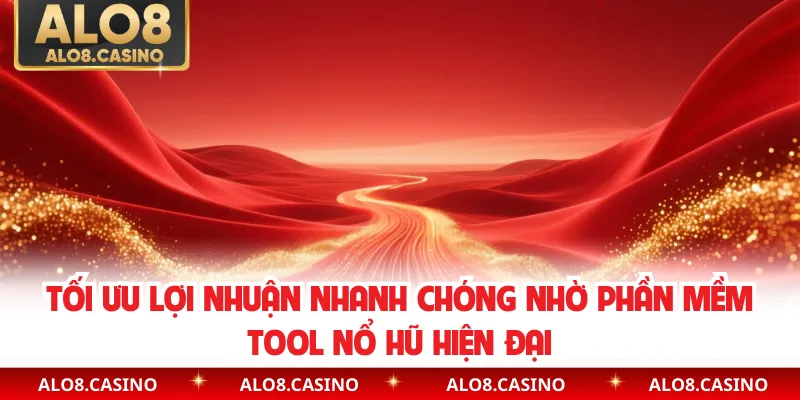 Tối ưu lợi nhuận nhanh chóng nhờ phần mềm Tool nổ hũ hiện đại