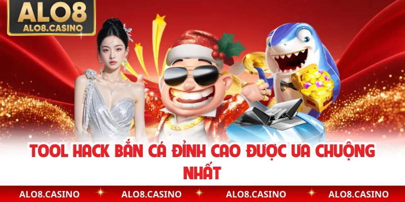 Tool hack bắn cá đỉnh cao được ưa chuộng nhất